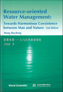 Resource-oriented Water Management: Towards Harmonious Coexistence Between Man And Nature (2nd Edition)