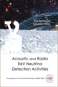 Acoustic And Radio Eev Neutrino Detection Activities - Proceedings Of The International Workshop (Arena 2005)