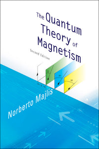 Quantum Theory Of Magnetism, The (2nd Edition)