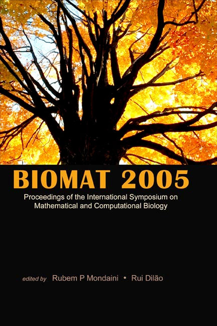 Biomat 2005 - Proceedings Of The International Symposium On Mathematical And Computational Biology