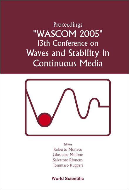 Waves And Stability In Continuous Media - Proceedings Of The 13th Conference On Wascom 2005