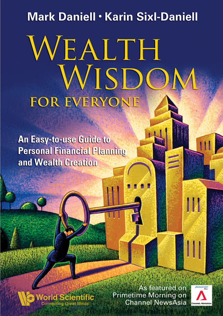 Wealth Wisdom For Everyone: An Easy-to-use Guide To Personal Financial Planning And Wealth Creation