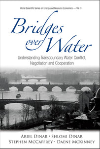 Bridges Over Water: Understanding Transboundary Water Conflict, Negotiation And Cooperation