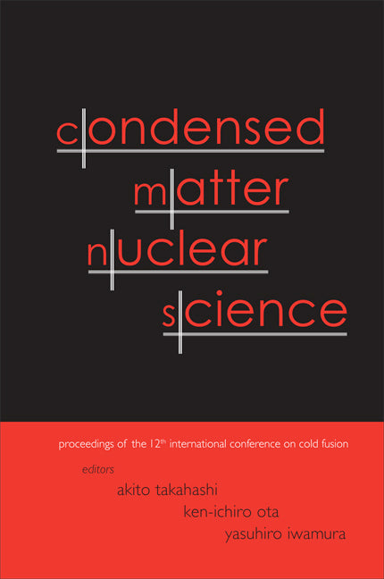 Condensed Matter Nuclear Science - Proceedings Of The 12th International Conference On Cold Fusion