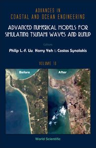 Advanced Numerical Models For Simulating Tsunami Waves And Runup