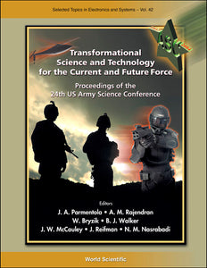 Transformational Science And Technology For The Current And Future Force (With Cd-rom) - Proceedings Of The 24th Us Army Science Conference