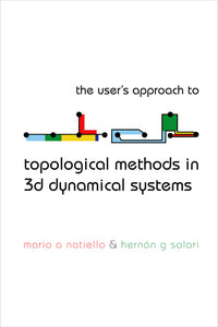 User's Approach For Topological Methods In 3d Dynamical Systems, The