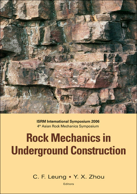 Rock Mechanics In Underground Construction - Proceedings Of The 4th Asian And International Rock Mechanics Symposium 2006 (With Cd-rom)