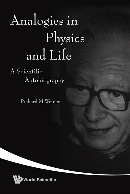 Analogies In Physics And Life: A Scientific Autobiography