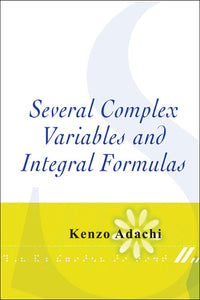 Several Complex Variables And Integral Formulas