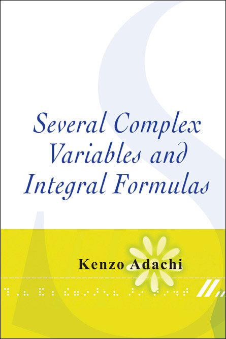 Several Complex Variables And Integral Formulas