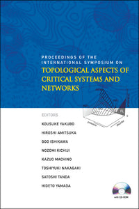 Topological Aspects Of Critical Systems And Networks (With Cd-rom) - Proceedings Of The International Symposium