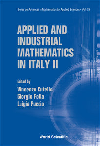 Applied And Industrial Mathematics In Italy Ii - Selected Contributions From The 8th Simai Conference