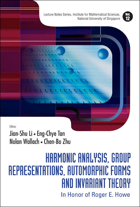 Harmonic Analysis, Group Representations, Automorphic Forms And Invariant Theory: In Honor Of Roger E Howe