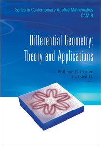 Differential Geometry: Theory And Applications