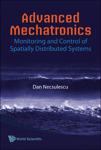 Advanced Mechatronics: Monitoring And Control Of Spatially Distributed Systems