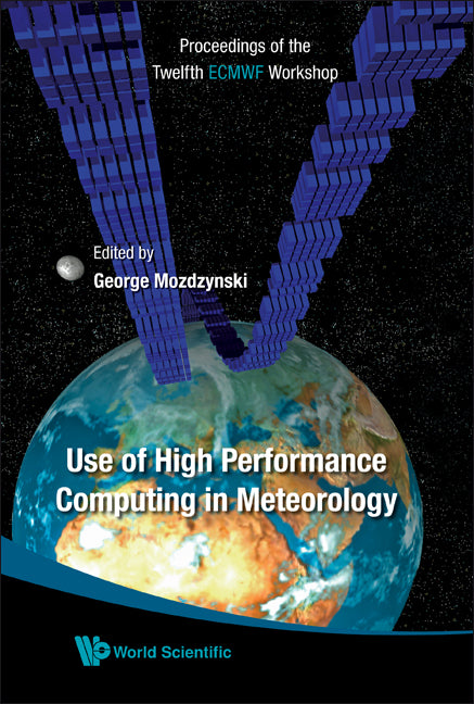 Use Of High Performance Computing In Meteorology - Proceedings Of The Twelfth Ecmwf Workshop