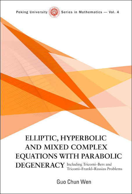 Elliptic, Hyperbolic And Mixed Complex Equations With Parabolic Degeneracy: Including Tricomi-bers And Tricomi-frankl-rassias Problems