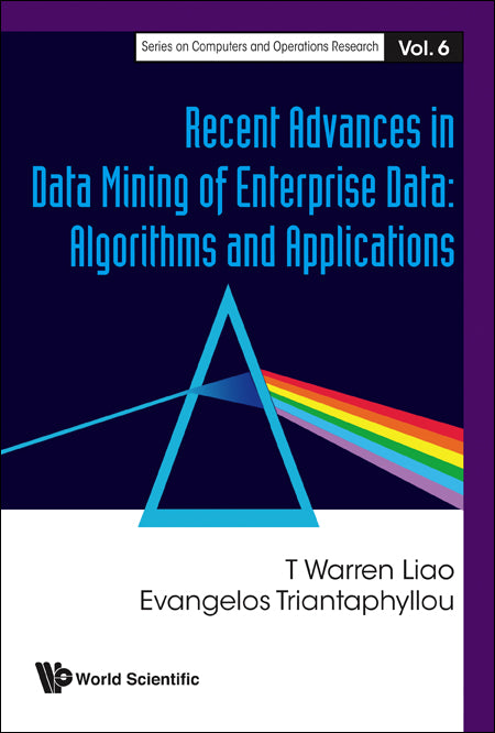 Recent Advances In Data Mining Of Enterprise Data: Algorithms And Applications