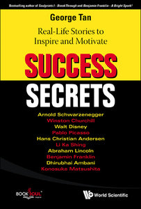 Success Secrets: Real-life Stories To Inspire And Motivate