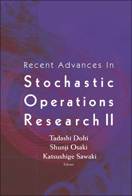 Recent Advances In Stochastic Operations Research Ii