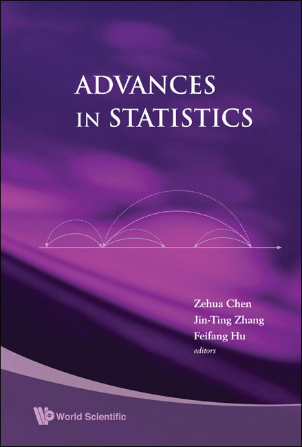 Advances In Statistics - Proceedings Of The Conference In Honor Of Professor Zhidong Bai On His 65th Birthday