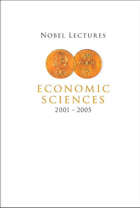 Nobel Lectures In Economic Sciences (2001-2005)