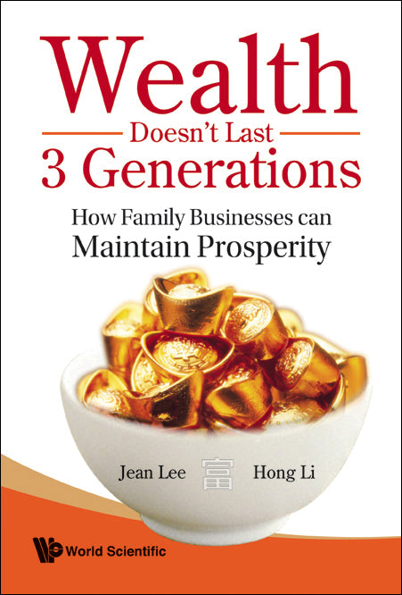 Wealth Doesn't Last 3 Generations: How Family Businesses Can Maintain Prosperity