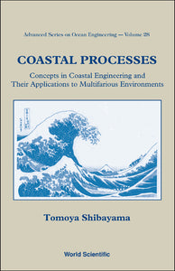 Coastal Processes: Concepts In Coastal Engineering And Their Applications To Multifarious Environments