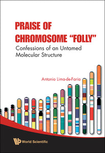 Praise Of Chromosome "Folly": Confessions Of An Untamed Molecular Structure