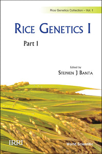 Rice Genetics I - Proceedings Of The International Rice Genetics Symposium (In 2 Parts)