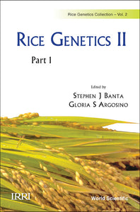 Rice Genetics Ii - Proceedings Of The Second International Rice Genetics Symposium (In 2 Parts)