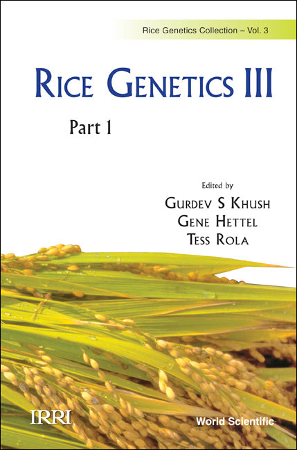 Rice Genetics Iii - Proceedings Of The Third International Rice Genetics Symposium (In 2 Parts)