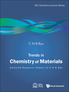 Trends In Chemistry Of Materials: Selected Research Papers Of C N R Rao