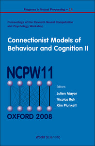 Connectionist Models Of Behaviour And Cognition Ii - Proceedings Of The 11th Neural Computation And Psychology Workshop