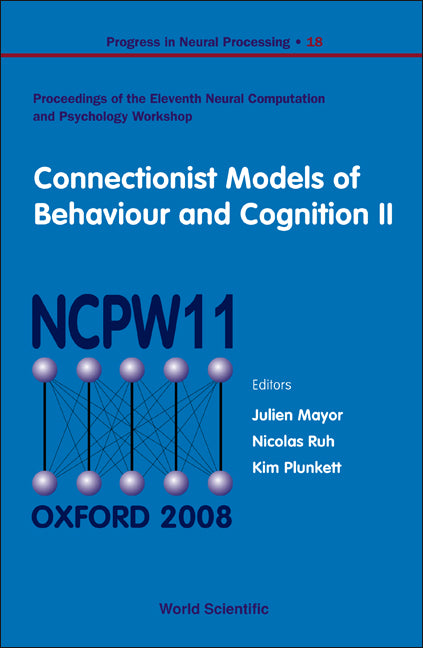 Connectionist Models Of Behaviour And Cognition Ii - Proceedings Of The 11th Neural Computation And Psychology Workshop