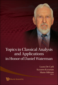 Topics In Classical Analysis And Applications In Honor Of Daniel Waterman