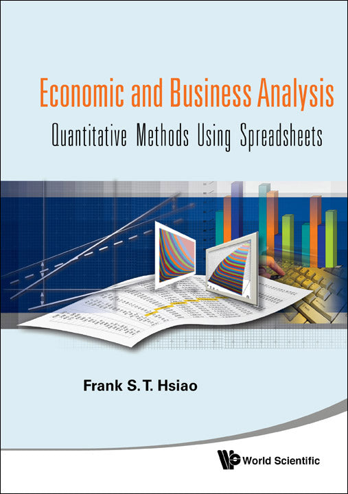 Economic And Business Analysis: Quantitative Methods Using Spreadsheets