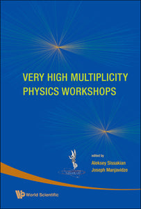 Very High Multiplicity Physics Workshops - Proceedings Of The Vhm Physics Workshops