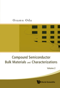 Compound Semiconductor Bulk Materials And Characterizations, Volume 2