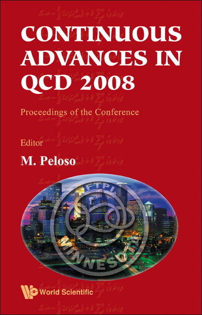 Continuous Advances In Qcd 2008 - Proceedings Of The Conference