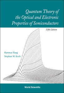 Quantum Theory Of The Optical And Electronic Properties Of Semiconductors (5th Edition)