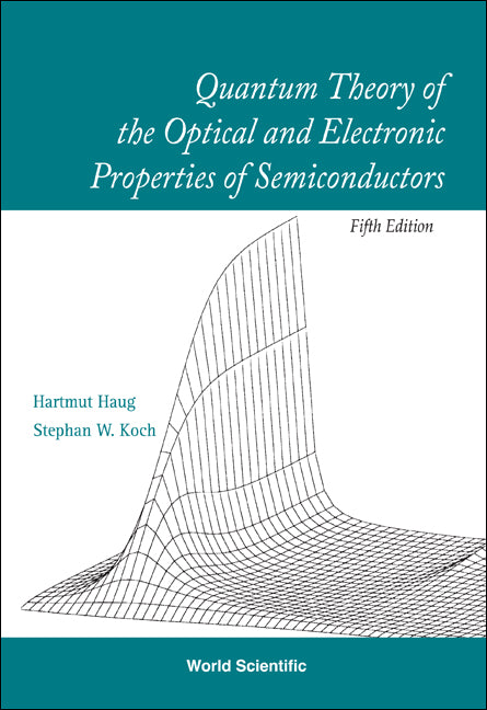 Quantum Theory Of The Optical And Electronic Properties Of Semiconductors (5th Edition)