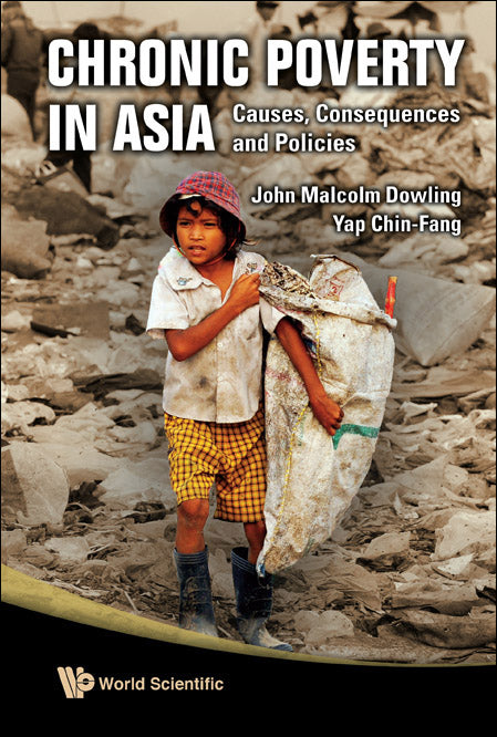 Chronic Poverty In Asia: Causes, Consequences And Policies