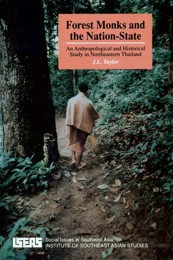 Forest Monks and the Nation-State: An Anthropolical and Historical Study in Northeastern Thailand