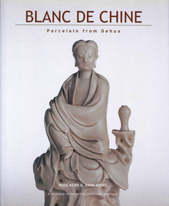 Blanc de Chine: Porcelain from Dehua