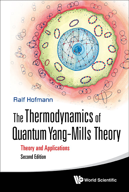 Thermodynamics Of Quantum Yang-mills Theory, The: Theory And Applications (Second Edition)