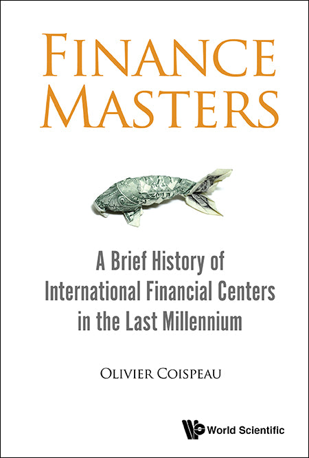 Finance Masters: A Brief History Of International Financial Centers In The Last Millennium