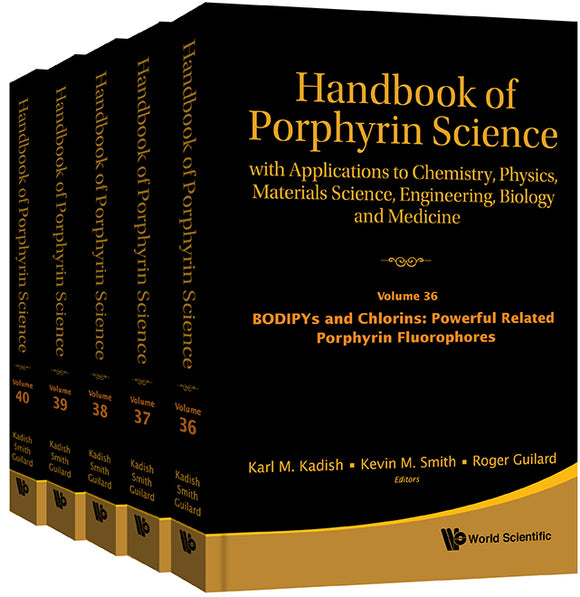 Handbook Of Porphyrin Science: With Applications To Chemistry, Physics, Materials Science, Engineering, Biology And Medicine (Volumes 36-40)