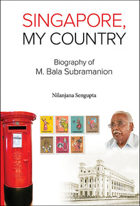 Singapore, My Country: Biography Of M Bala Subramanion